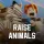 Raise Animals